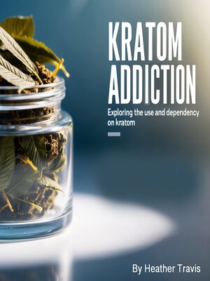 cover image of Kratom Addiction